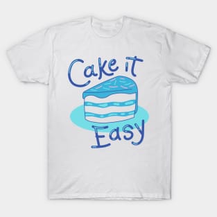 Cake It Easy! T-Shirt